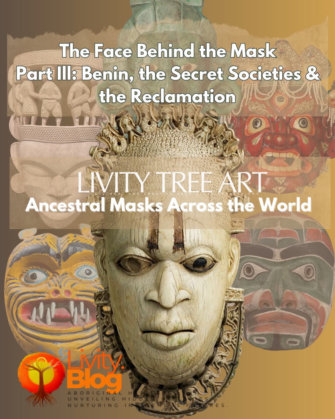 The Face Behind the Mask, Part III: Benin, the Secret Societies & the Reclamation